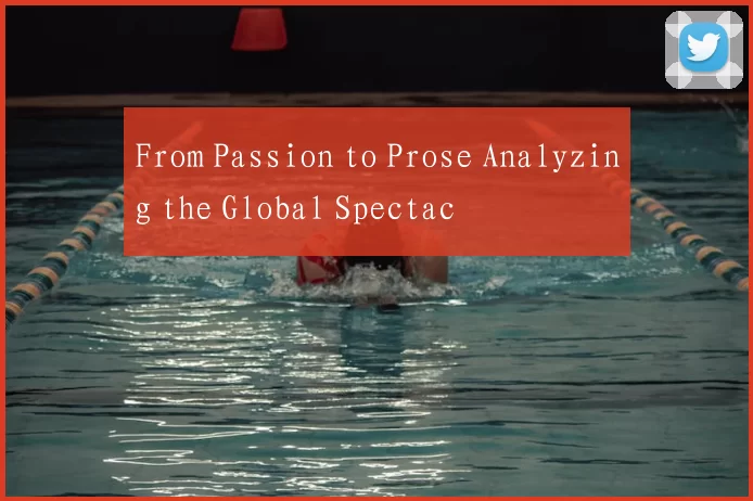 From Passion to Prose Analyzing the Global Spectac